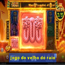 jogo do velho do raio